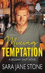 Mixing Temptation: A Second Shot Novel