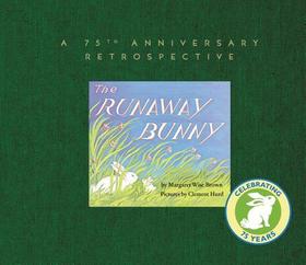 The Runaway Bunny: A 75th Anniversary Retrospective: An Easter and Springtime Book for Kids