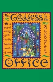 The Goddess in the Office: A Personal Energy Guide for the Spiritual Warrior at Work