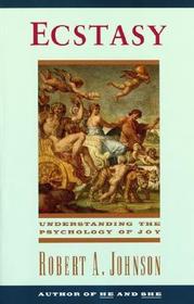 Ecstasy: Understanding the Psychology of Joy