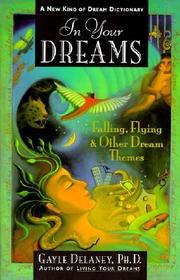 In Your Dreams: Falling, Flying and Other Dream Themes - A New Kind of Dream Dictionary