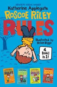 Roscoe Riley Rules 4 Books in 1!: Never Glue Your Friends to Chairs; Never Swipe a Bully's Bear; Don't Swap Your Sweater for a Dog; Never Swim in Appl