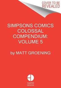 Simpsons Comics Colossal Compendium, Volume 5: Volume 5