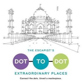 The Escapist's Dot-To-Dot: Extraordinary Places: A Coloring Book