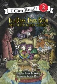 In a Dark, Dark Room and Other Scary Stories: Reillustrated Edition