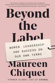 Beyond the Label: Women, Leadership, and Success on Our Own Terms