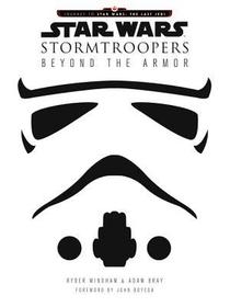 Star Wars Stormtroopers: Beyond the Armor