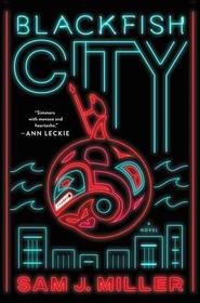 Blackfish City: A Novel