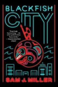 Blackfish City: A Novel