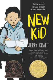 New Kid: A Newbery Award Winner New Kid: A Newbery Award Winner