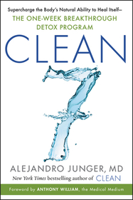 Clean 7: Supercharge the Body's Natural Ability to Heal Itself--The One-Week Breakthrough Detox Program Clean 7: Supercharge the Body's Natural Ability to Heal Itself--The One-Week Breakthrough Detox Program