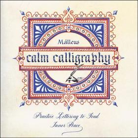 Calm Calligraphy: Practice Lettering to Find Inner Peace