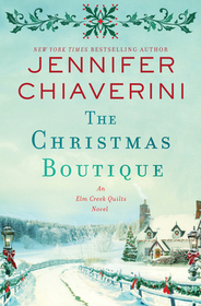 The Christmas Boutique: An ELM Creek Quilts Novel