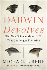 Darwin Devolves: The New Science about DNA That Challenges Evolution