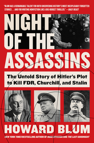 The Night of the Assassins: Hitler's Plot to Kill FDR, Churchill, and Stalin