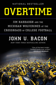 Overtime: Jim Harbaugh and the Michigan Wolverines at the Crossroads of College Football
