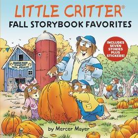 Little Critter Fall Storybook Favorites: 7 Fall Stories in 1 Book Plus Stickers [With Stickers]