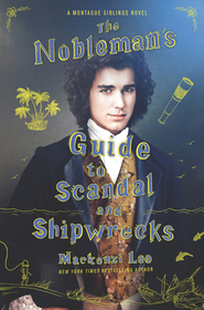The Nobleman's Guide to Scandal and Shipwrecks: A Novel