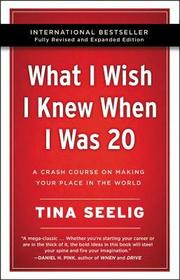 What I Wish I Knew When I Was 20 - 10th Anniversary Edition: A Crash Course on Making Your Place in the World What I Wish I Knew When I Was 20 - 10th Anniversary Edition: A Crash Course on Making Your Place in the World
