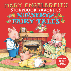 Mary Engelbreit's Nursery and Fairy Tales Storybook Favorites [With 20 Stories Plus Stickers]: Includes 20 Stories Plus Stickers!