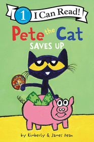 Pete the Cat Saves Up Pete the Cat Saves Up