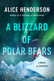 A Blizzard of Polar Bears: A Novel of Suspense