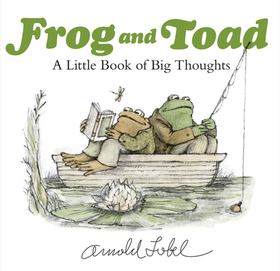 Frog and Toad: A Little Book of Big Thoughts: From the Classic Animal Friendship and Adventure Series, Great for Growing Reading Skills and Early Lite