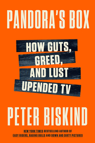 Pandora's Box: How Guts, Guile, and Greed Upended TV