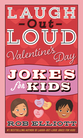 Laugh-Out-Loud Valentine's Day Jokes for Kids: A Valentine's Day Book for Kids
