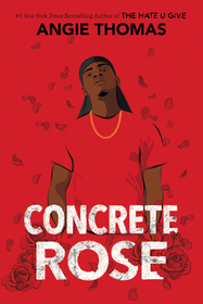 Concrete Rose: A Printz Honor Winner