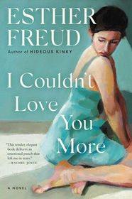 I Couldn't Love You More: A Novel I Couldn't Love You More: A Novel