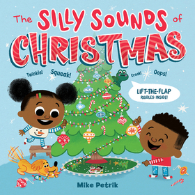 The Silly Sounds of Christmas: Lift-The-Flap Riddles Inside! a Christmas Holiday Book for Kids The Silly Sounds of Christmas: Lift-The-Flap Riddles Inside! a Christmas Holiday Book for Kids