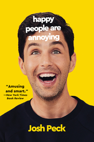 Happy People Are Annoying Happy People Are Annoying