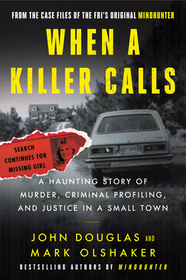 When a Killer Calls: A Haunting Story of Murder, Criminal Profiling, and Justice in a Small Town