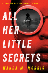 All Her Little Secrets: A Novel