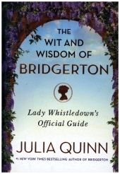 The Wit and Wisdom of Bridgerton: Lady Whistledown's Official Guide