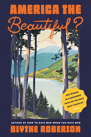 America the Beautiful?: One Woman in a Borrowed Prius on the Road Most Traveled America the Beautiful?: One Woman in a Borrowed Prius on the Road Most Traveled