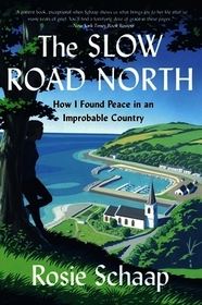 The Slow Road North: How I Found Peace in an Improbable Country