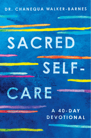 Sacred Self-Care: Daily Practices for Nurturing Our Whole Selves