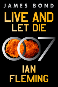 Live and Let Die: A James Bond Novel Live and Let Die: A James Bond Novel