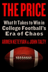 The Price: What It Takes to Win in College Football's Era of Chaos