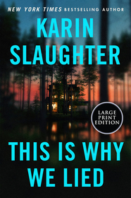 This Is Why We Lied: A Will Trent Thriller