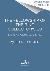 The Fellowship of the Ring Collector's Edition: Being the First Part of the Lord of the Rings