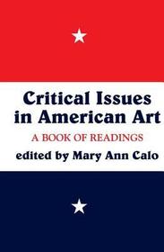 Critical Issues In American Art: A Book Of Readings