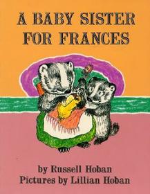 A Baby Sister for Frances A Baby Sister for Frances