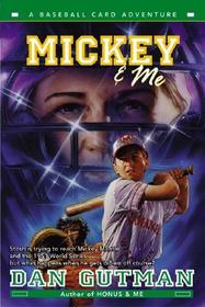 Mickey & Me: A Baseball Card Adventure Mickey & Me: A Baseball Card Adventure
