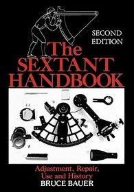 The Sextant Handbook: Adjustment, Repair, Use and History