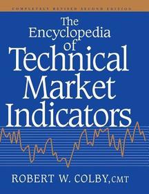 The Encyclopedia Of Technical Market Indicators, Second Edition