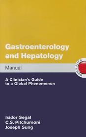 Gastroenterology and Hepatology Manual: A Clinician's Guide to a Global Phenomenon