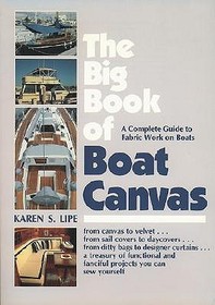 The Big Book of Boat Canvas: A Complete Guide to Fabric Work on Boats: A Complete Guide to Fabric Work on Boats